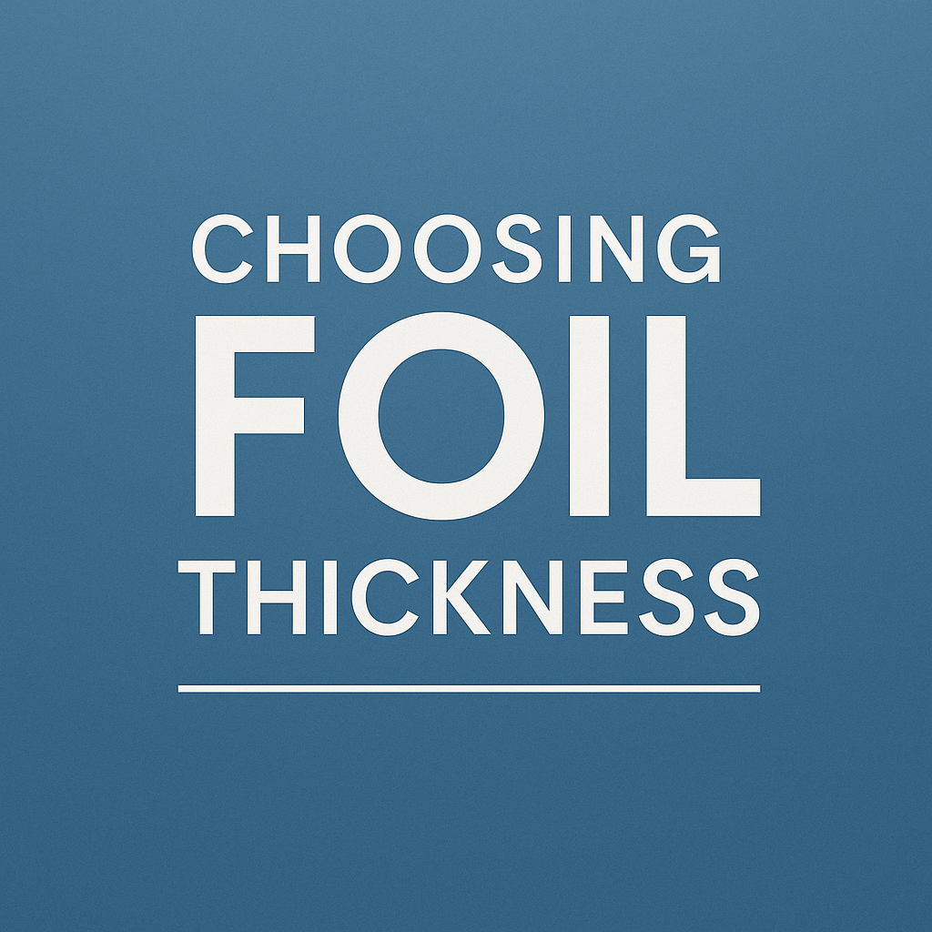 Choosing foil thickness